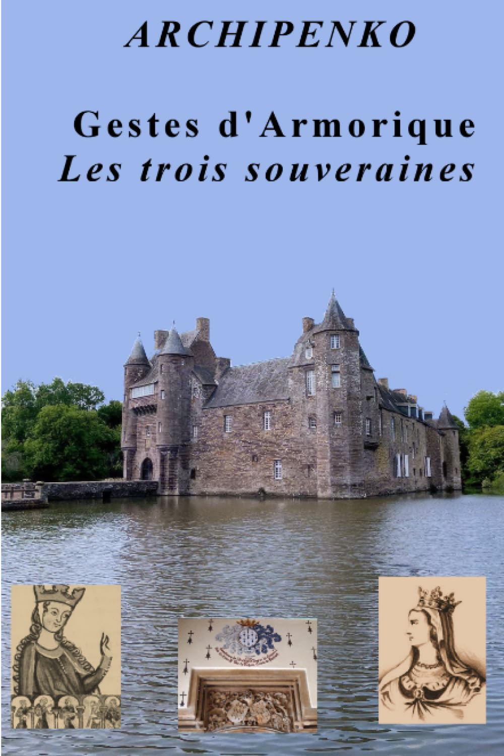 Gestes d'Armorique: Les trois souveraines - Tome III Action & Adventure