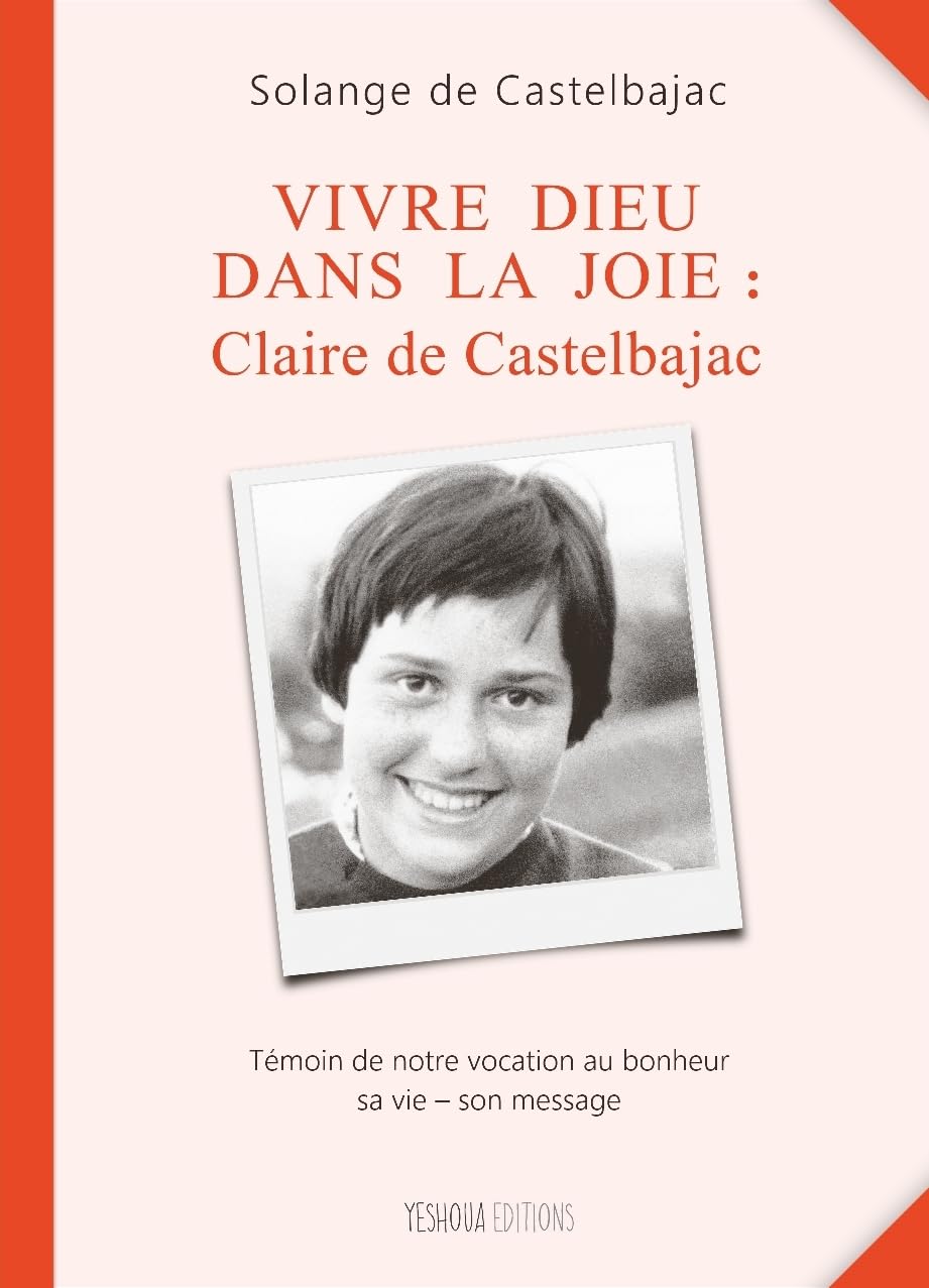 Vivre Dieu dans la joie : Claire de Castelbajac Books