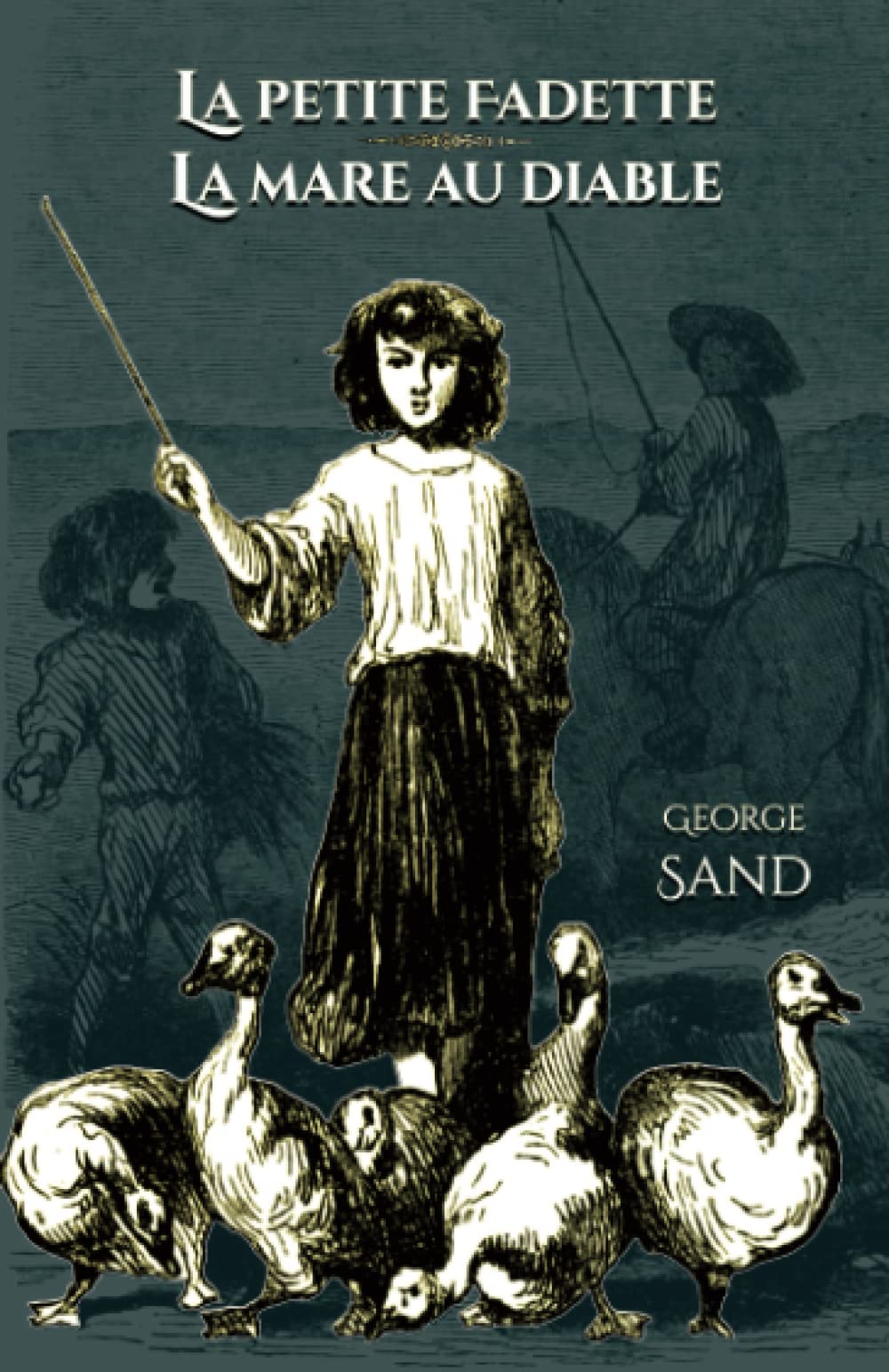 La petite Fadette - La mare au diable: - Edition illustrée par 18 gravures Classics