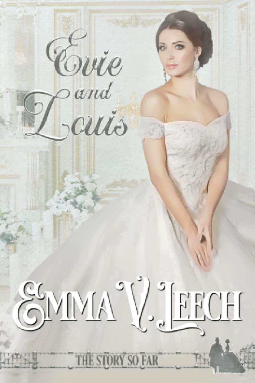 Evie and Louis: The Story so Far (Daring Daughters) Historical Fiction