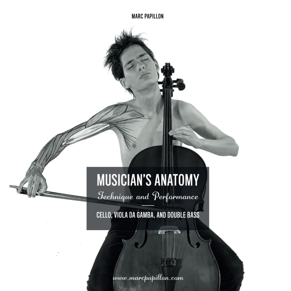 MUSICIAN’S ANATOMY: Technique and Performance - Cello, Viola da Gamba and Double Bass Psychology