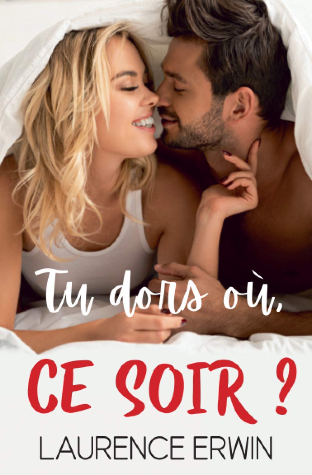 Tu dors où, ce soir ?: Une comédie romantique feel-good Contemporary Romance
