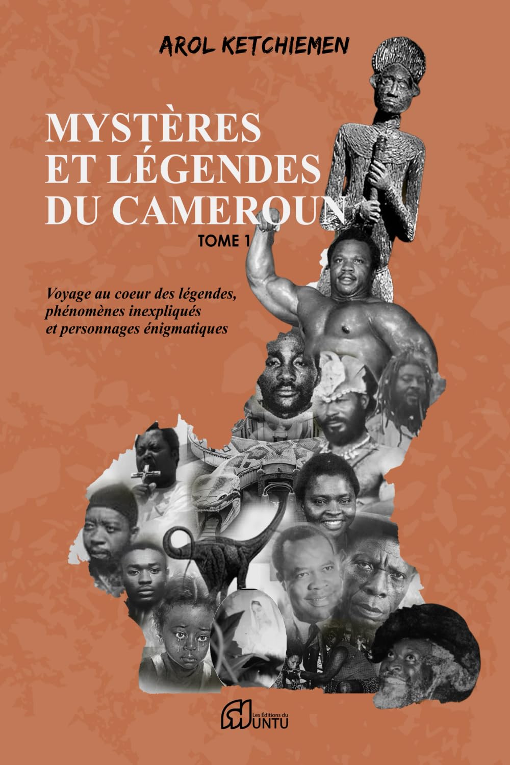 Mystères et légendes du Cameroun: Voyage au cœur des légendes, phénomènes inexpliqués et personnages énigmatiques Learning & Reference