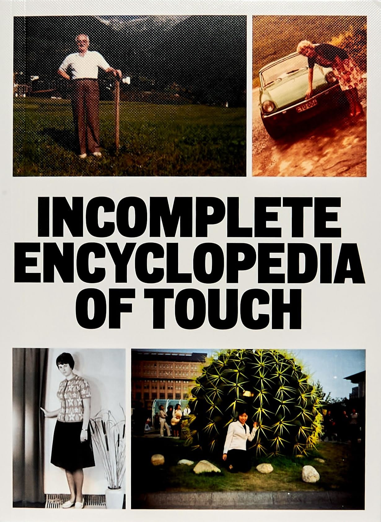 INCOMPLETE ENCYCLOPEDIA OF TOUCH Photography