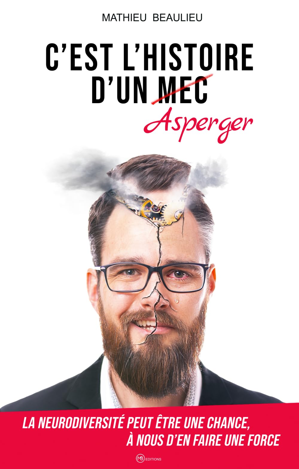C'est l'histoire d'un asperger: La neurodiversité peut être une chance, à nous d'en faire une force Essays & Short Stories