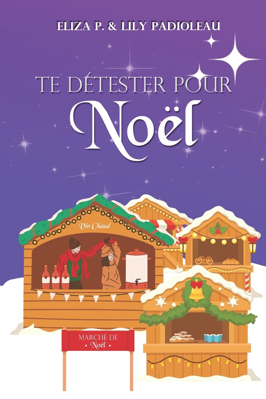 Te détester pour Noël: Un enemies to lovers poignant au goût de vin épicé et bredele ! book