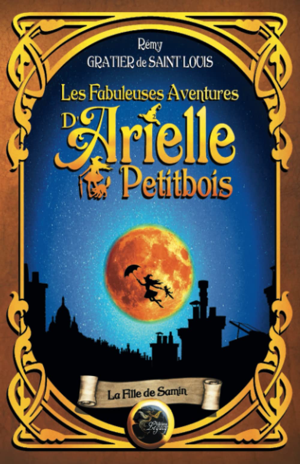 Les fabuleuses aventures d'Arielle Petitbois : La fille de Samain: tome 1 Contemporary literature