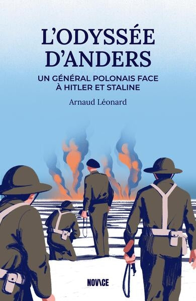 L'odyssée du général Anders : un polonais face à Staline et Hitler Politics & History