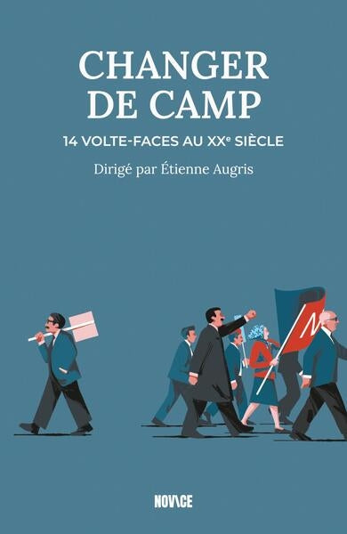 Changer de camp : 14 volte-faces au XXe siècle book
