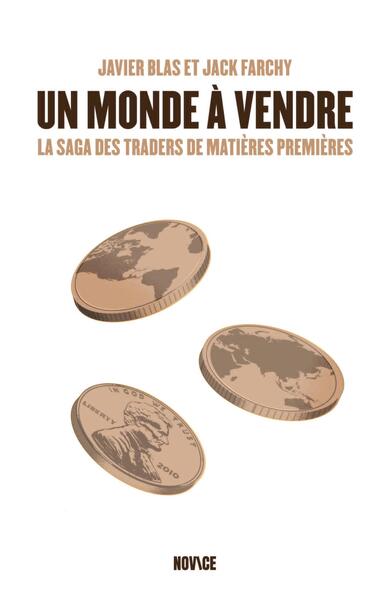 Un monde à vendre : la saga des traders de matières premières Politics & History