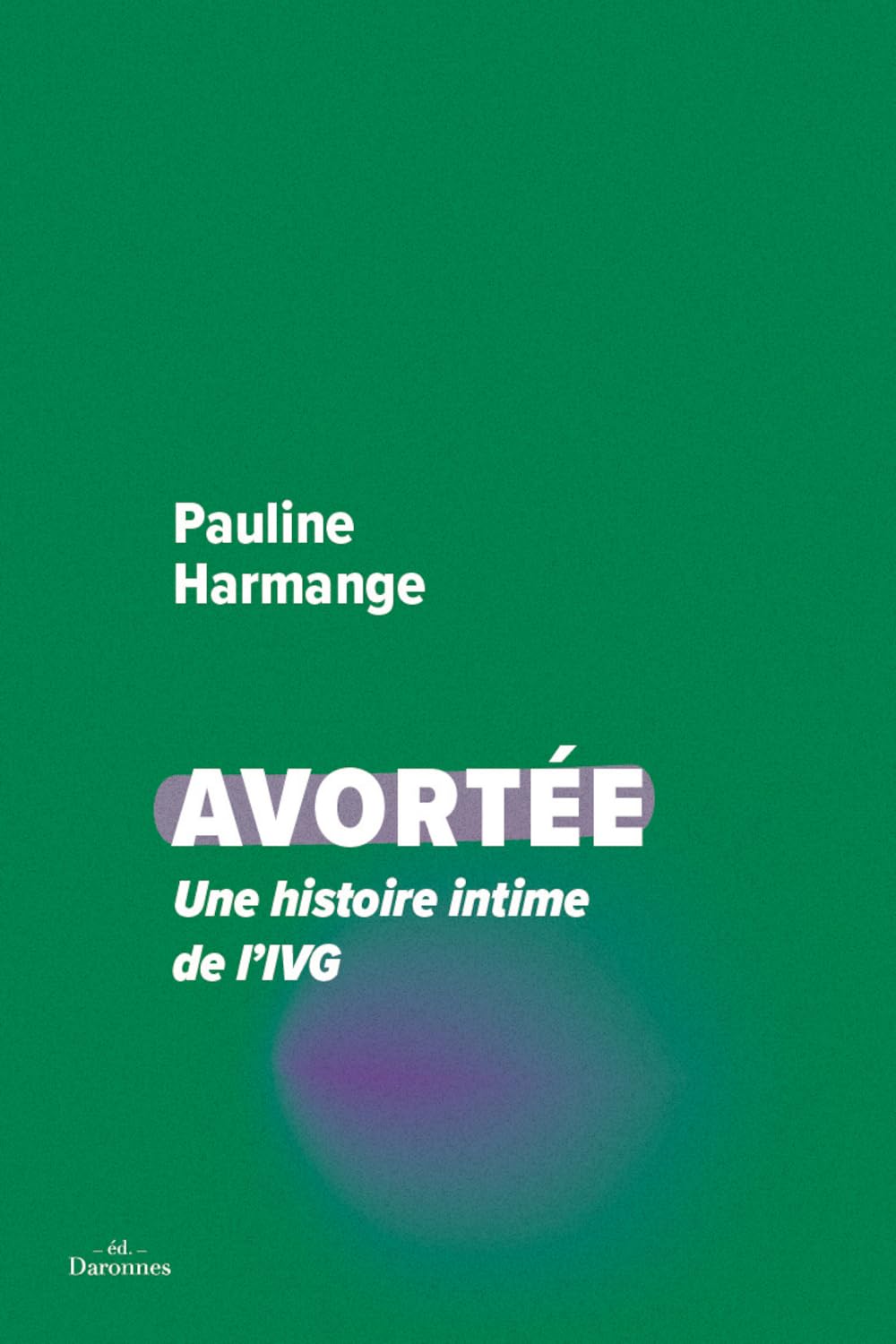 Avortée: Une histoire intime de l´IVG Essays & Short Stories