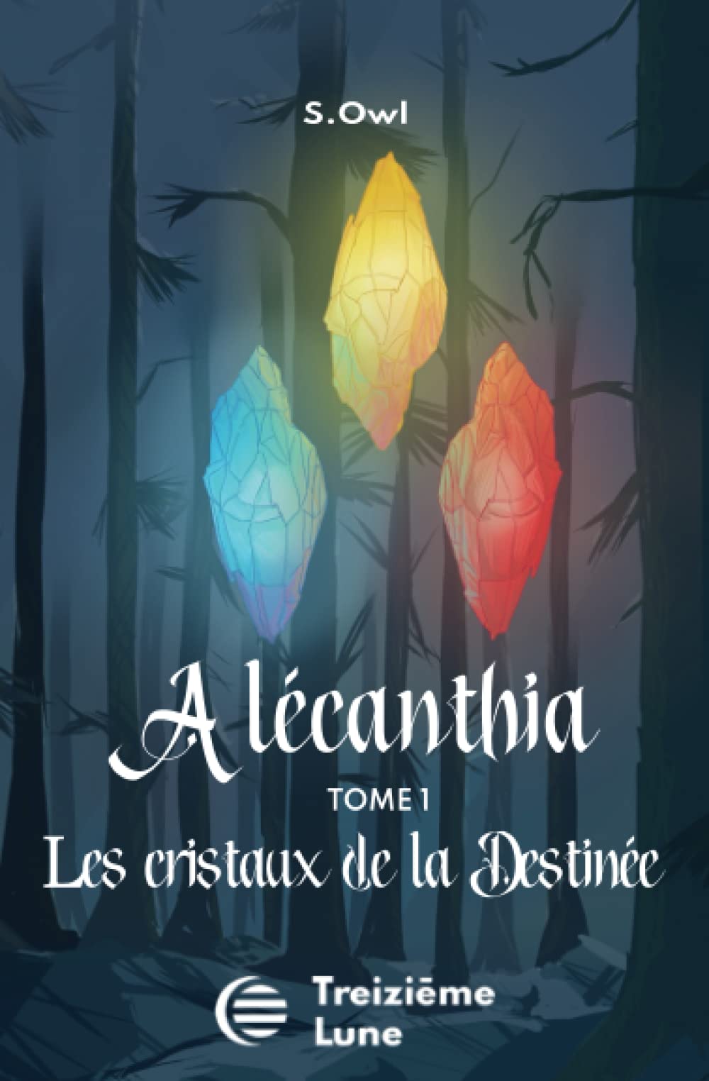 Alécanthia : Les cristaux de la Destinée: Tome 1 book