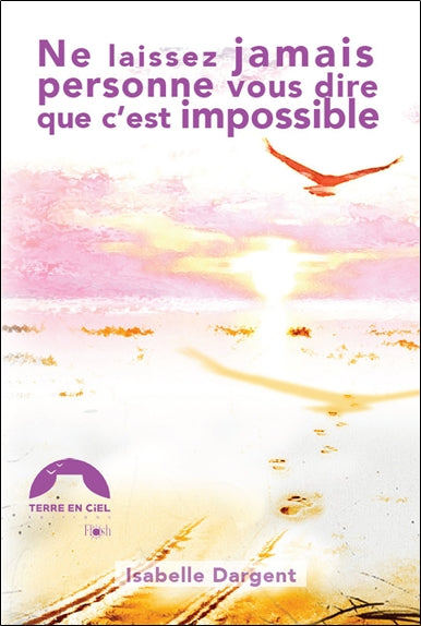 Ne laissez jamais personne vous dire que c'est impossible book