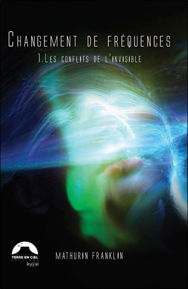 Changement de fréquences. Vol. 1. Les conflits de l'invisible book