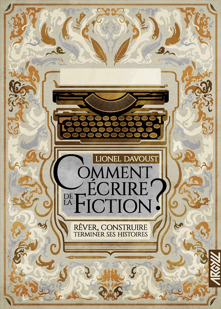 Comment écrire de la fiction ? - t1: Rêver, construire, terminer Essays & Short Stories