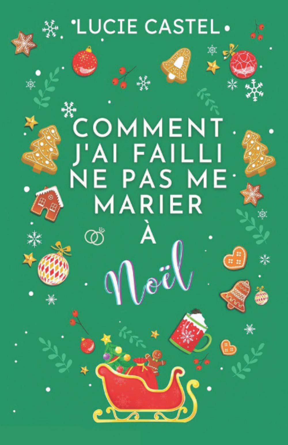 Comment j'ai failli ne pas me marier à Noël: La romance incontournable de cet hiver : drôle et magique ! book