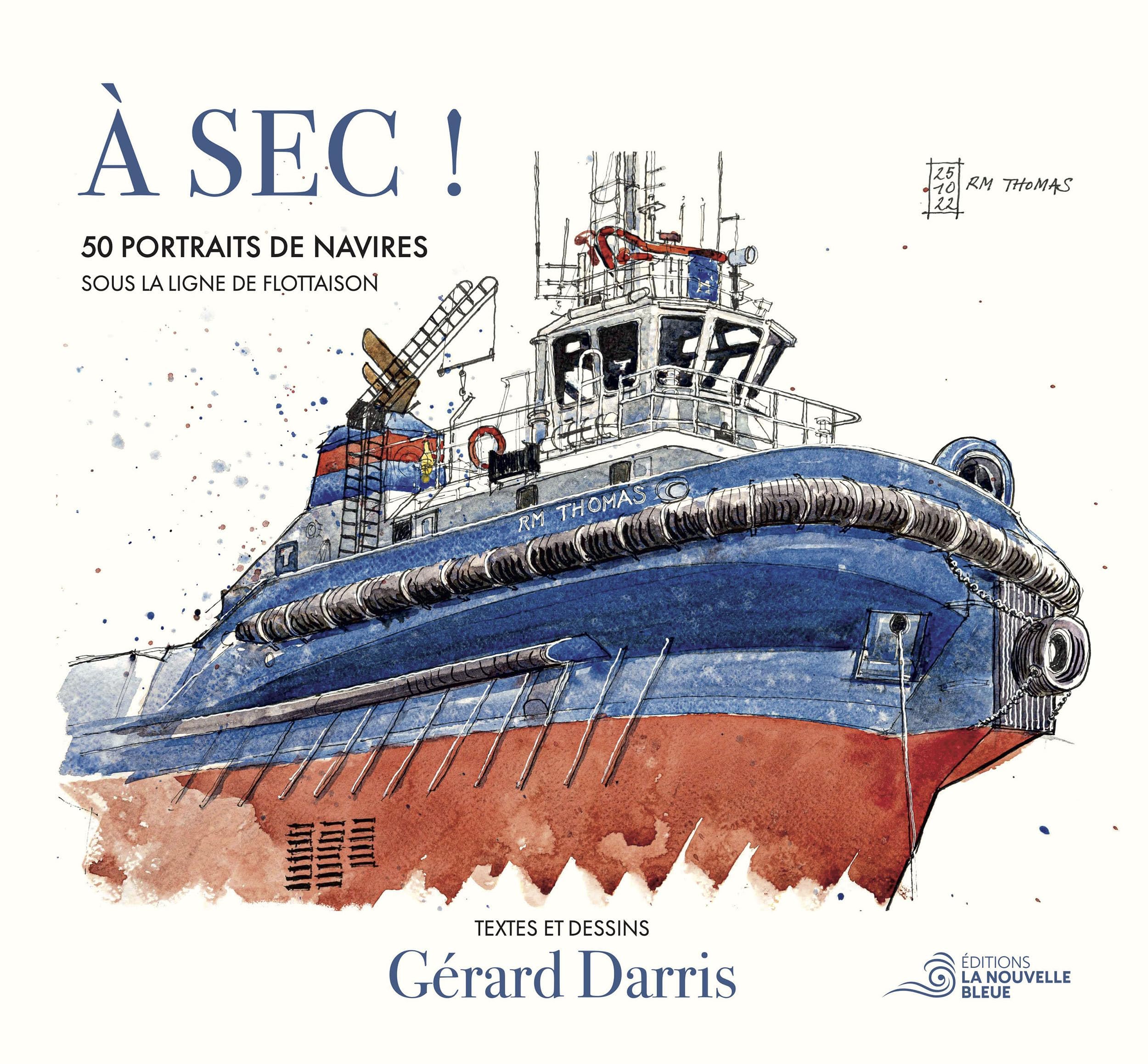 A sec !: 50 portraits de navires sous la ligne de flottaison 2023 book