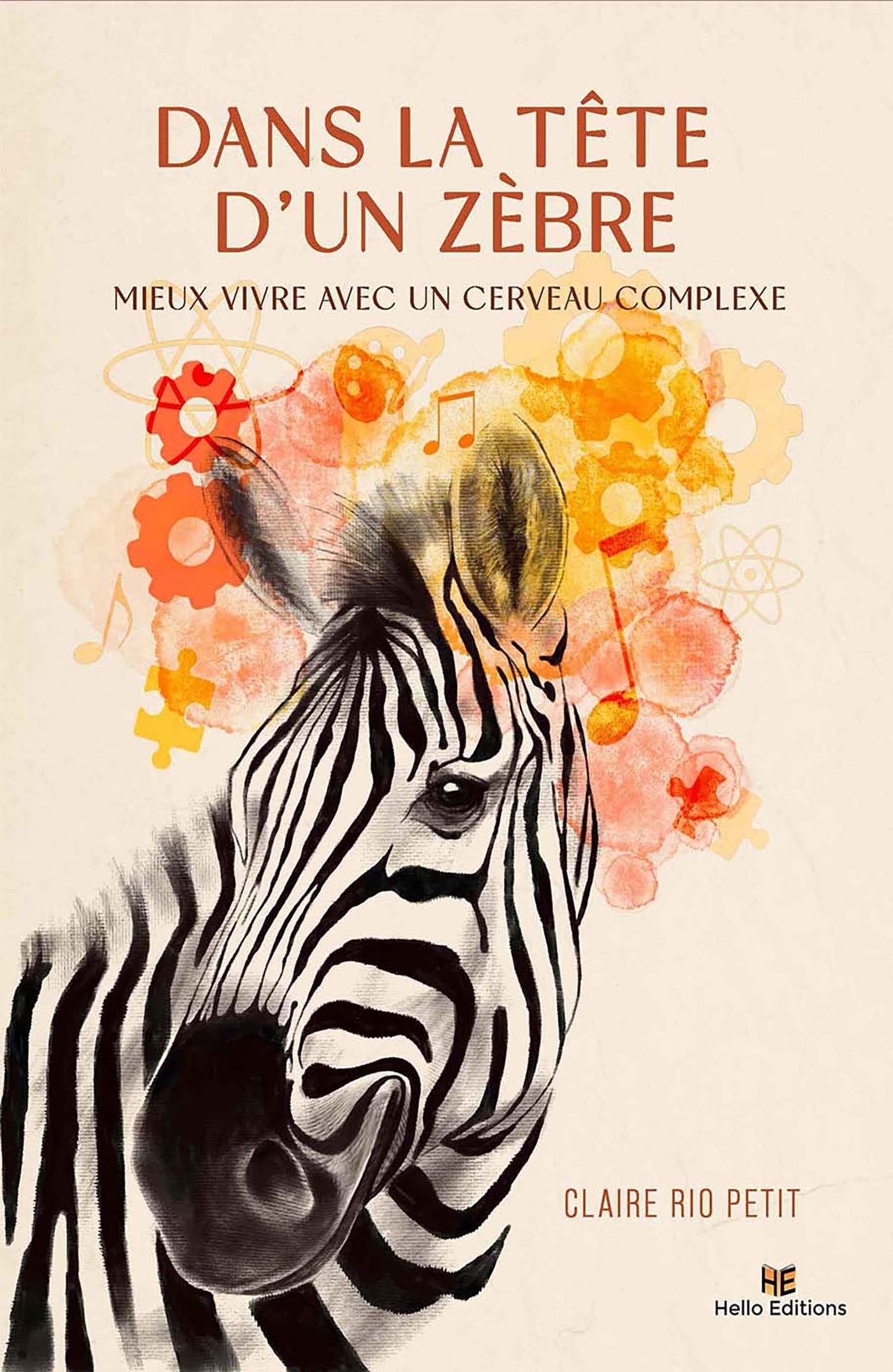 Dans la tête d'un zèbre : Mieux vivre avec un cerveau complexe Contemporary literature