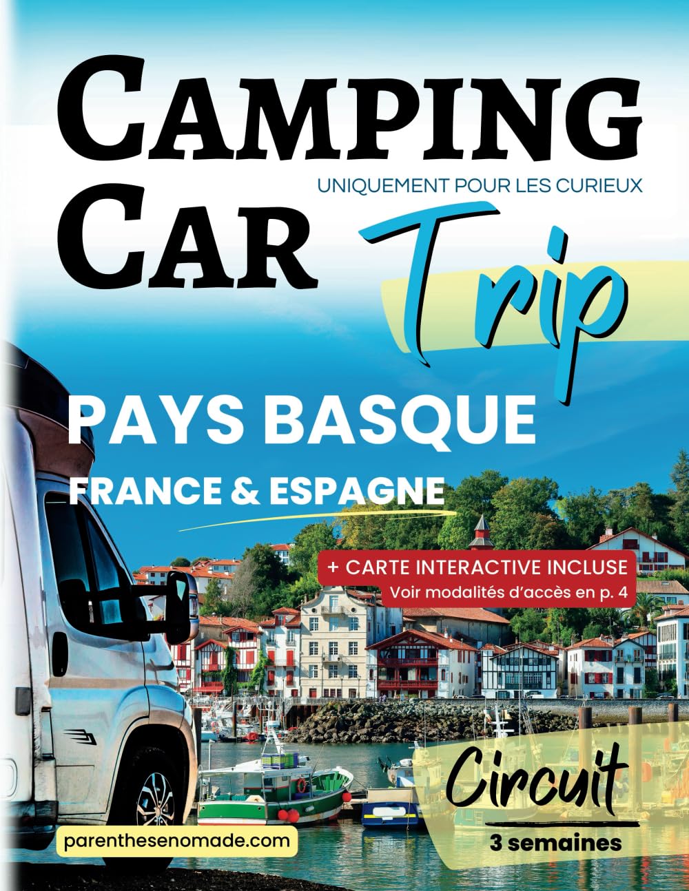 Camping-Car Trip - Pays basque : circuit 3 semaines France & Espagne Travel Guides