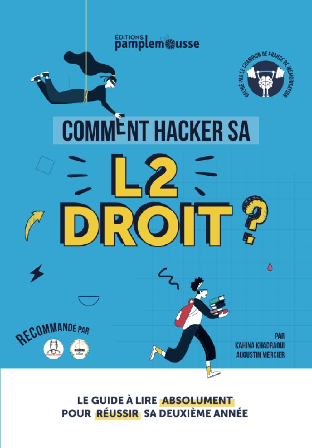 Comment Hacker sa L2 Droit ?: Le guide à lire absolument pour réussir sa deuxième année Law
