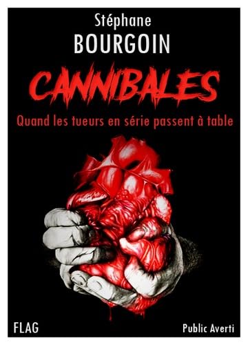 CANNIBALES : QUAND LES TUEURS EN SÉRIE PASSENT À TABLE book
