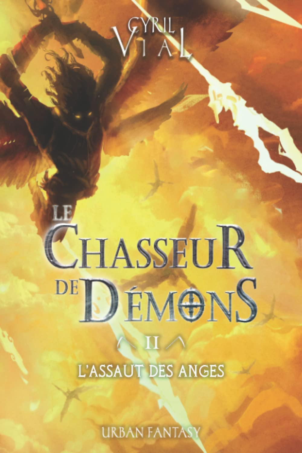 LE CHASSEUR DE DÉMONS - TOME 2 -: L'ASSAUT DES ANGES Urban Fantasy