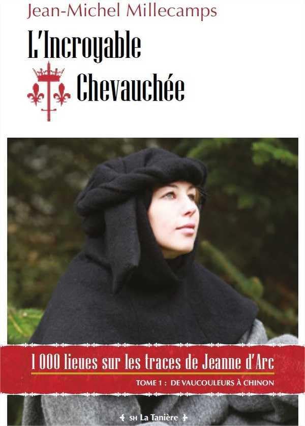 L’Incroyable Chevauchée : De Vaucouleurs à Chinon book