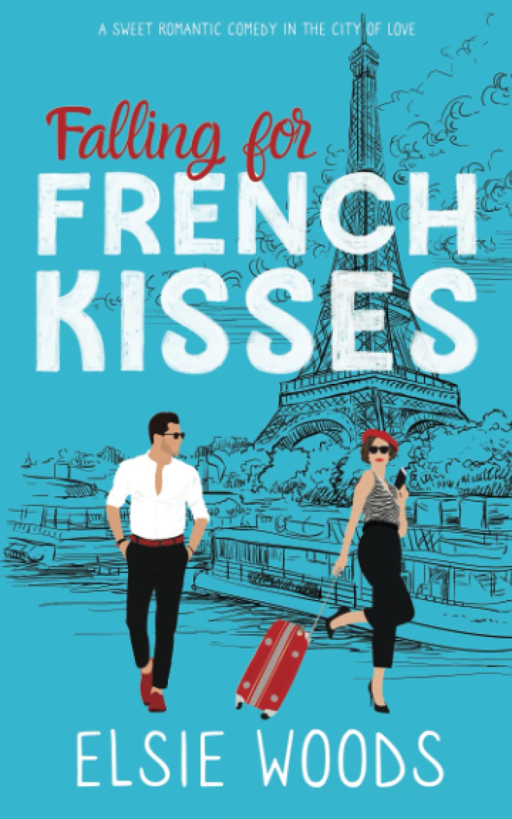 Falling for French Kisses: A fish out of water sweet romcom in the city of love (Falling in Paris, Band 1) Contemporary literature Books