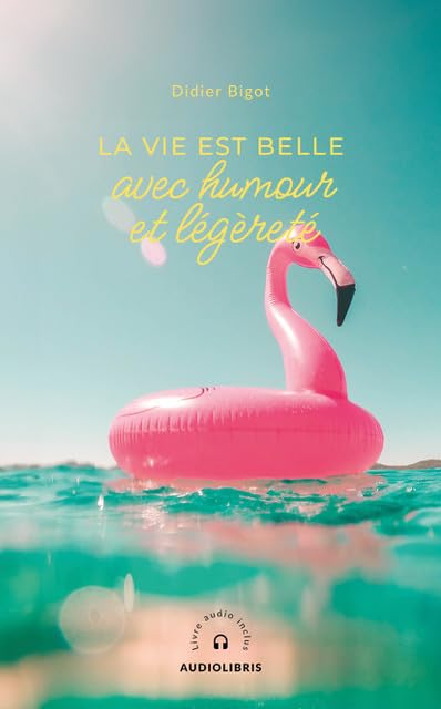 La vie est belle avec humour et legerete book