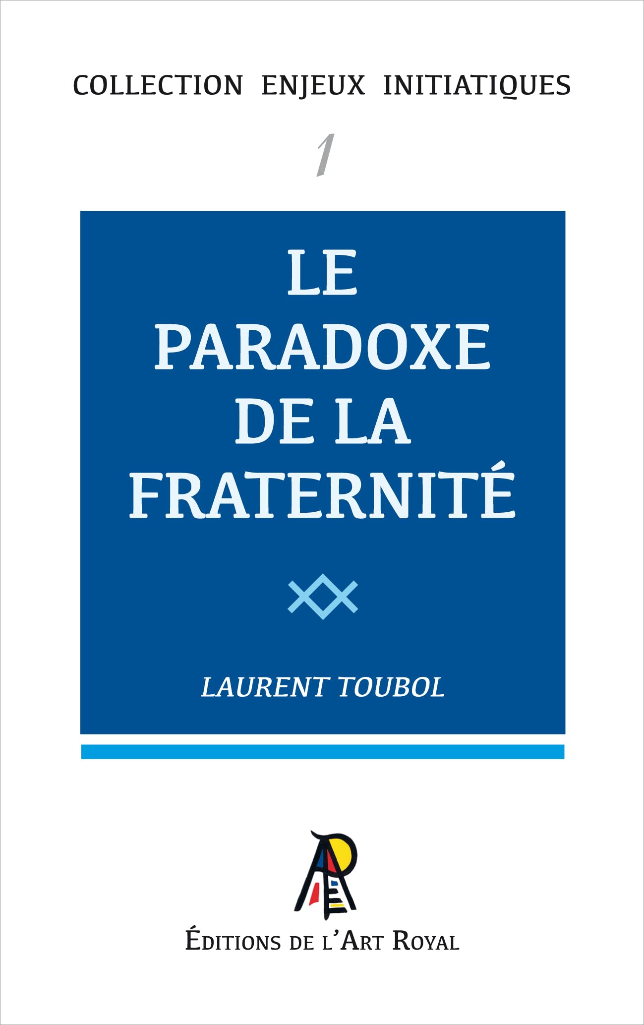 Enjeux initiatiques 1 - Le Paradoxe de la Fraternité book