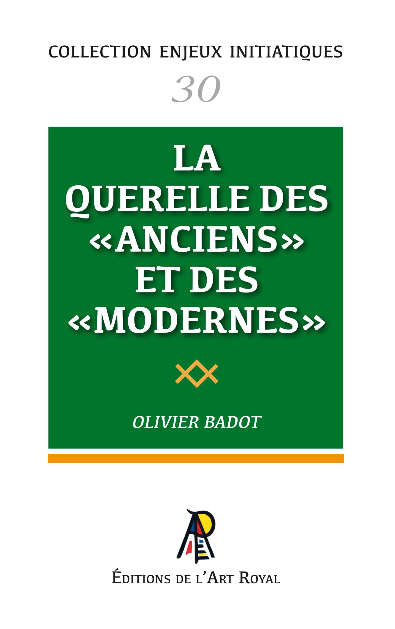 Enjeux initiatiques 30 - La Querelle des Anciens et des Modernes book