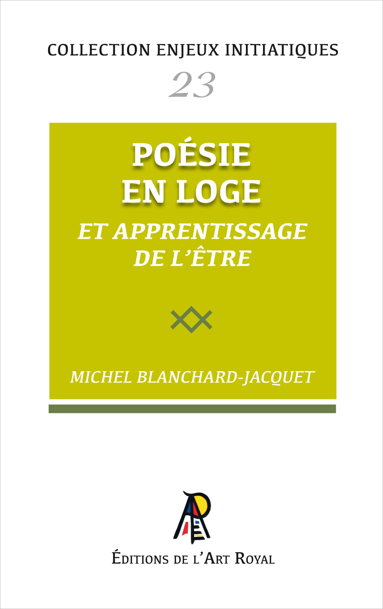 Enjeux initiatiques 23 - Poésie en Loge et apprentissage de l'être book