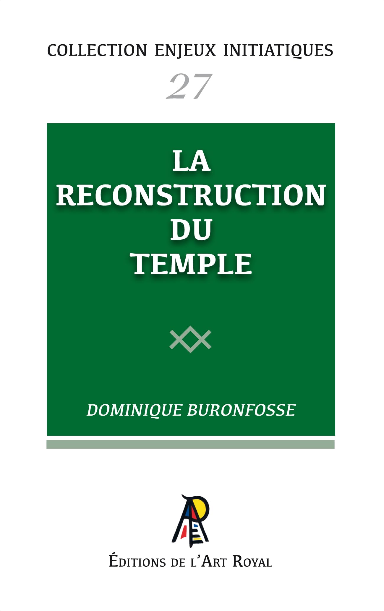 Enjeux initiatiques 27 - La Reconstruction du Temple book
