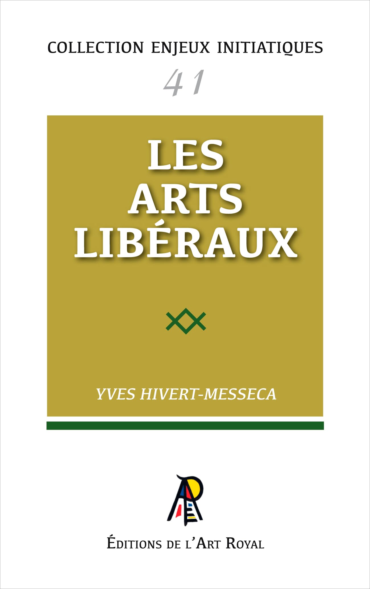 Enjeux initiatiques 41 - Les arts libéraux book