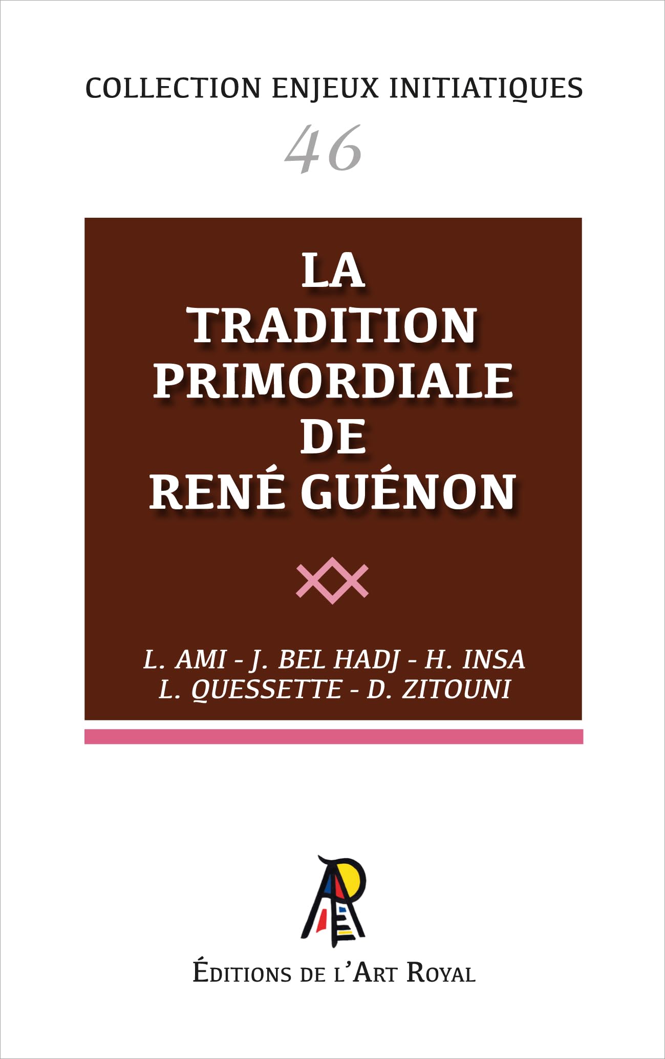 Enjeux initiatiques 46 - La Tradition primordiale de René Guénon : une lecture maçonnique book