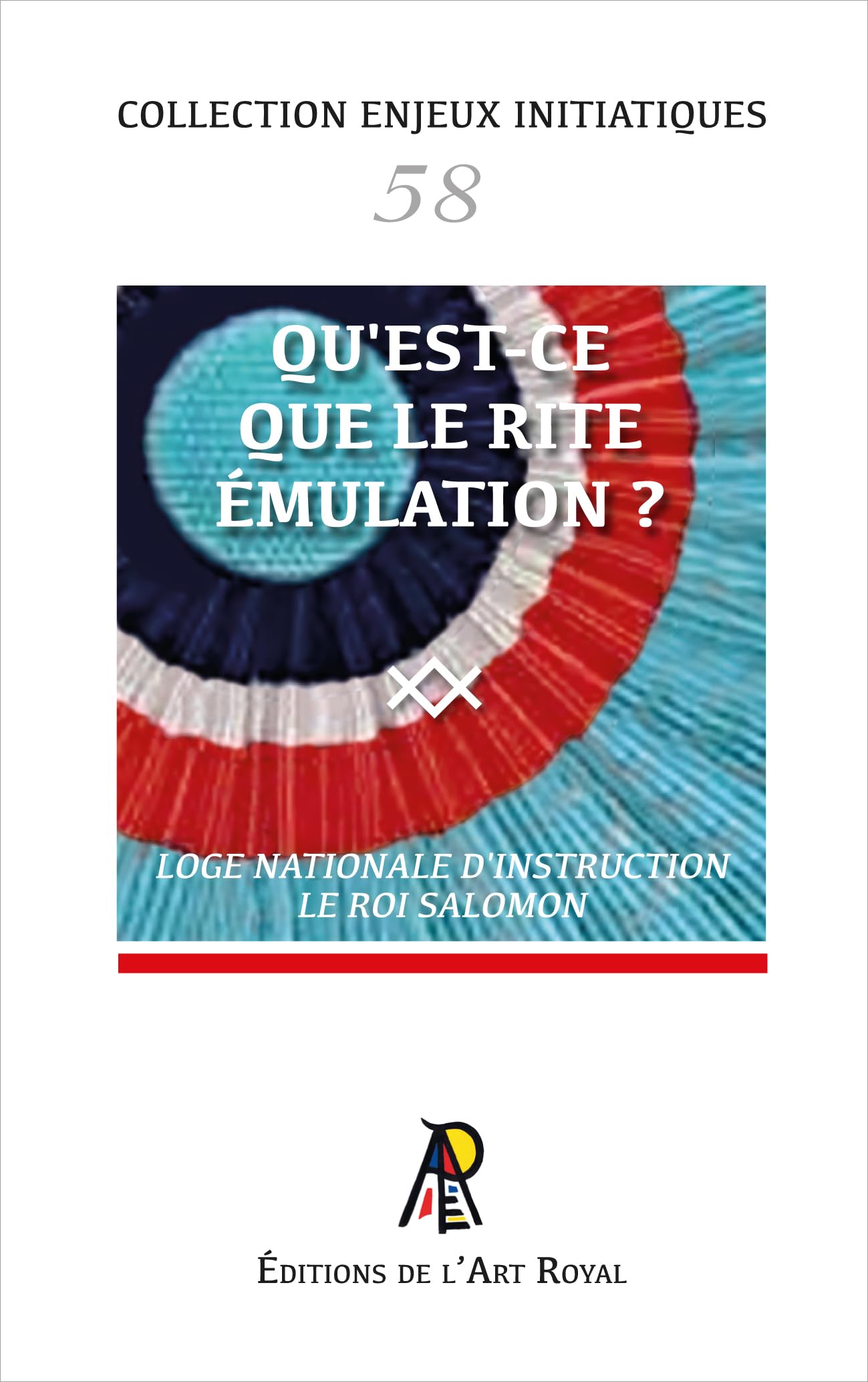 Enjeux initiatiques 58 : Qu'est-ce que le Rite Émulation ? book
