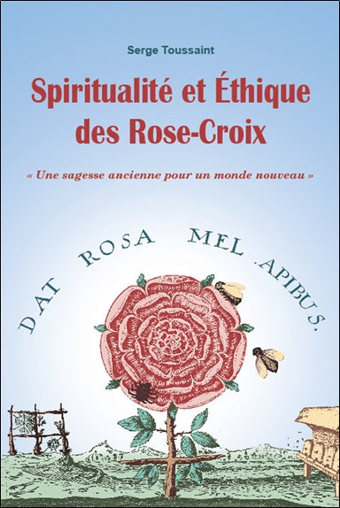 Spiritualité et éthique des Rose-Croix : une sagesse ancienne pour un monde nouveau book