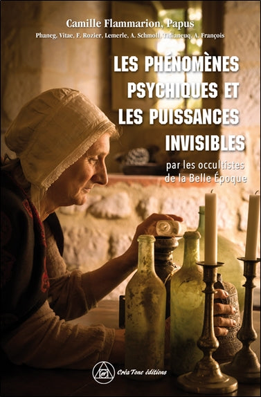 Les phénomènes psychiques et les puissances invisibles : par les occultistes de la Belle Epoque book