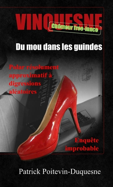 Vinquesne, chômeur free-lance. Du mou dans les guindes ! : enquête improbable... polar résolument approximatif à digressions aléatoires... International