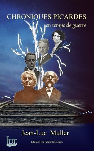 Chroniques picardes en temps de guerre : souffrance, exil & délivrance Politics & History