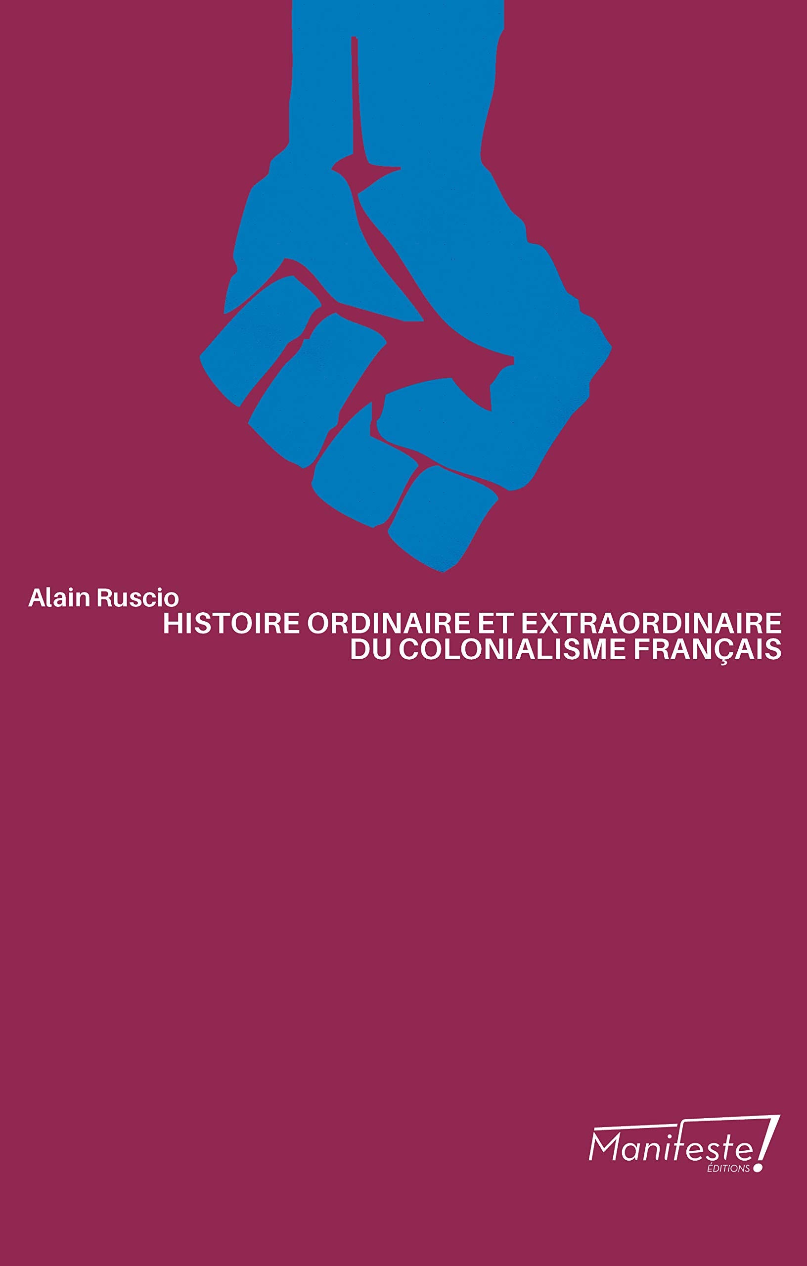 Histoire ordinaire et extraordinaire du temps des colonies Politics & History