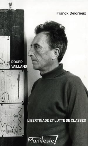 Roger Vailland. Libertinage et lutte des classes book