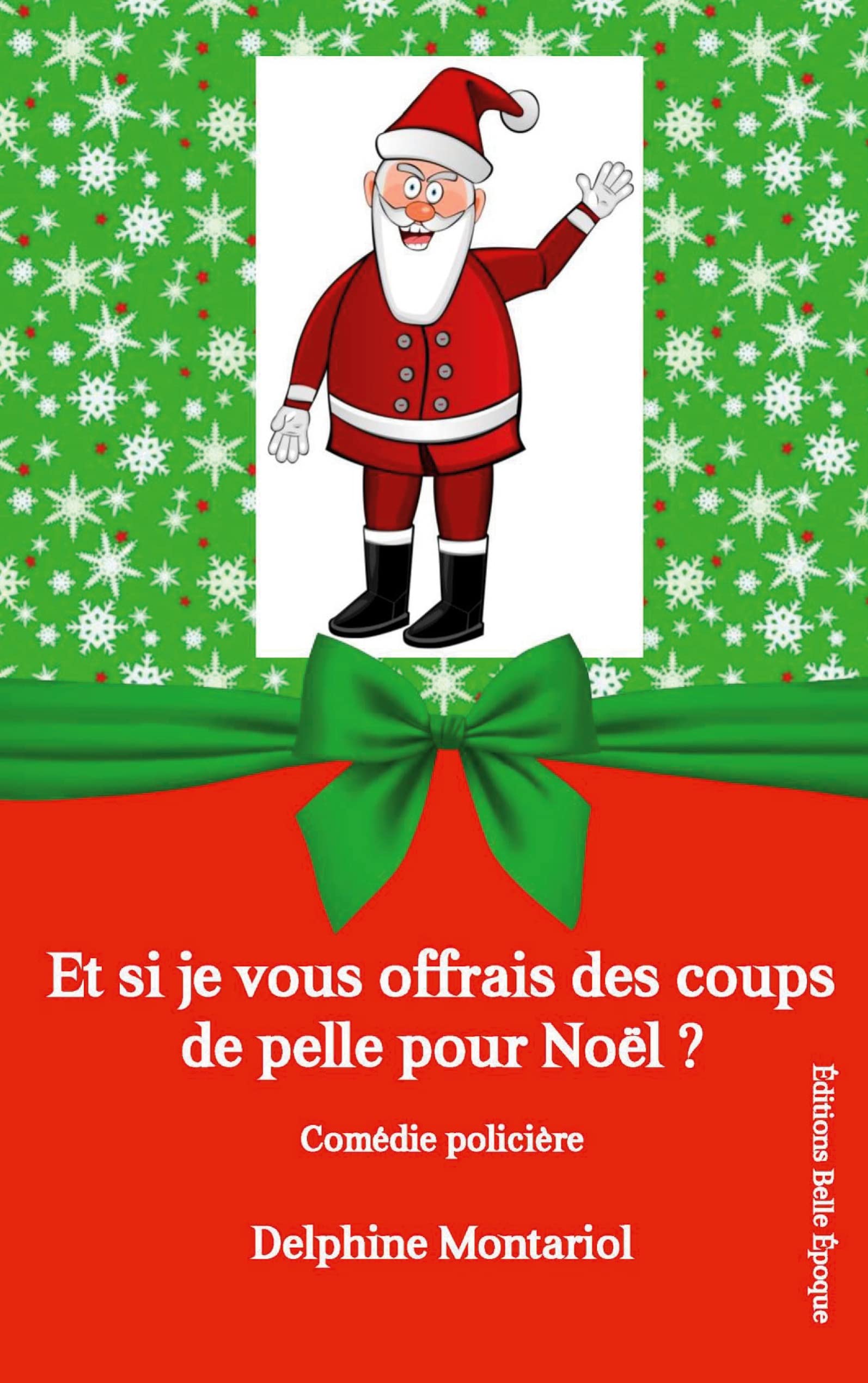 Et si je vous offrais des coups de pelle pour Noël ?: Comédie policière book
