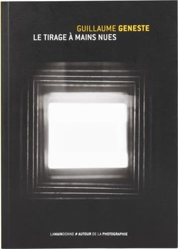 Guillaume Geneste Le Tirage à mains nues book