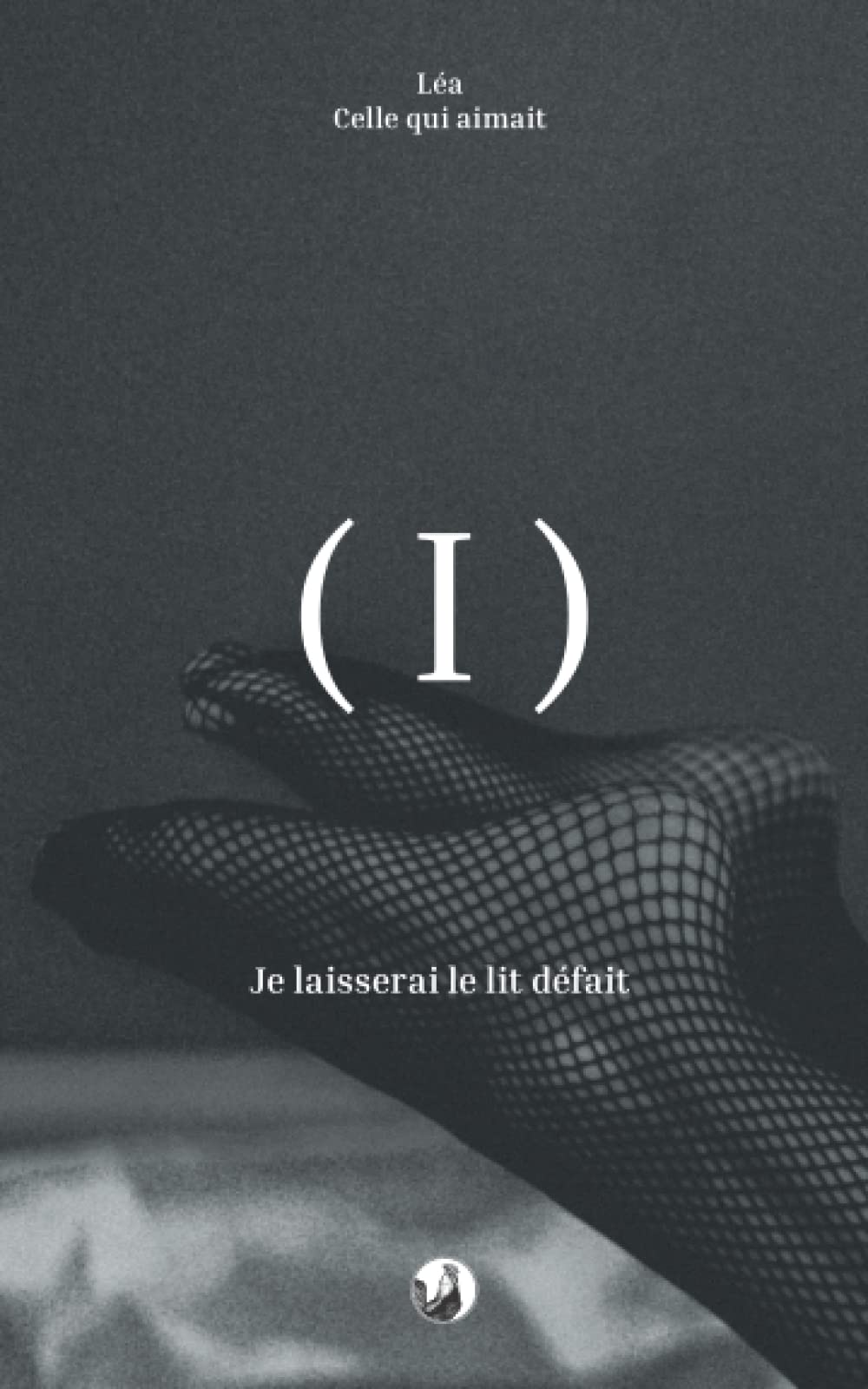 Je laisserai le lit défait (Puzzle érotique, Band 1) Essays & Short Stories