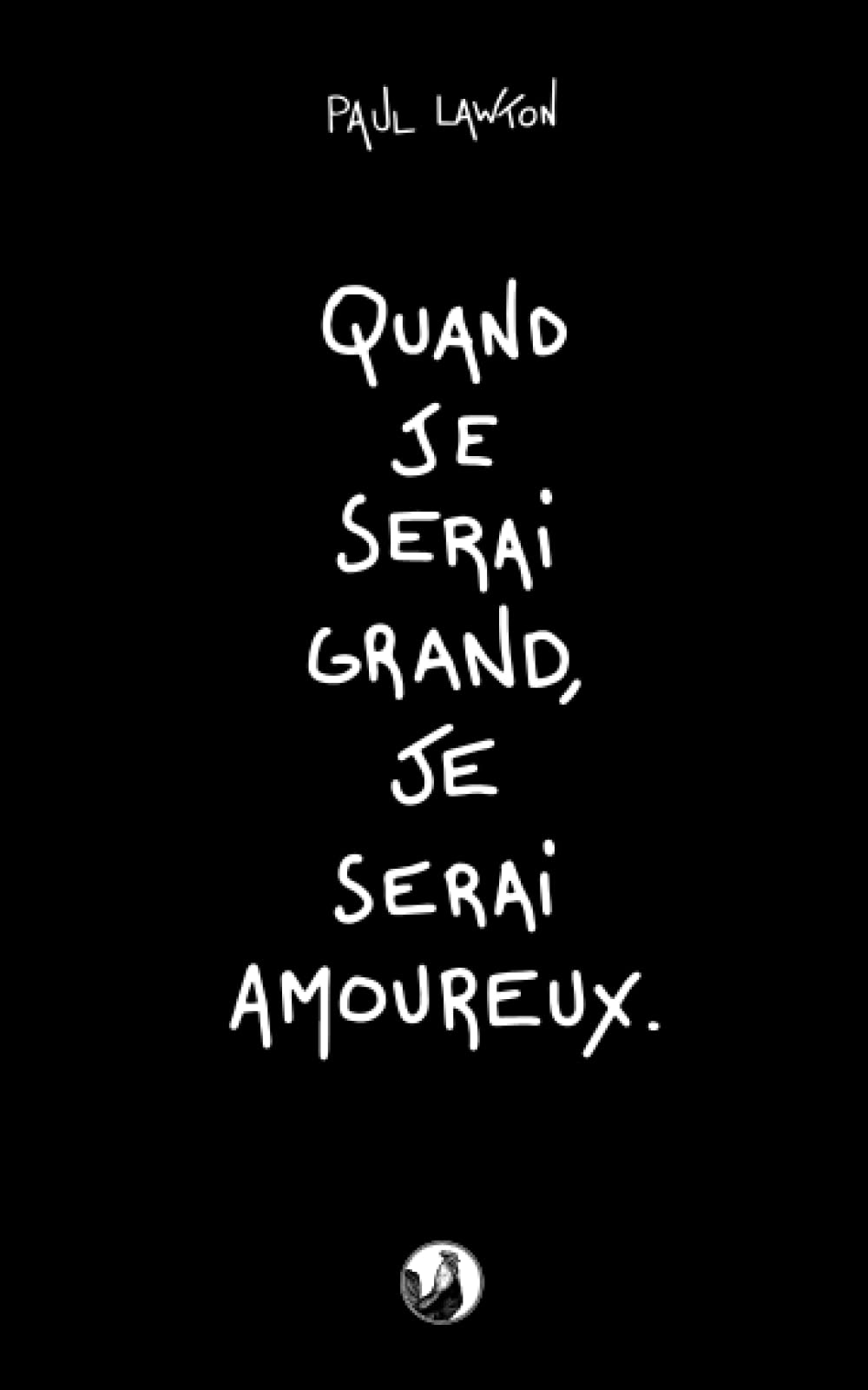 Quand je serai grand, je serai amoureux Poetry