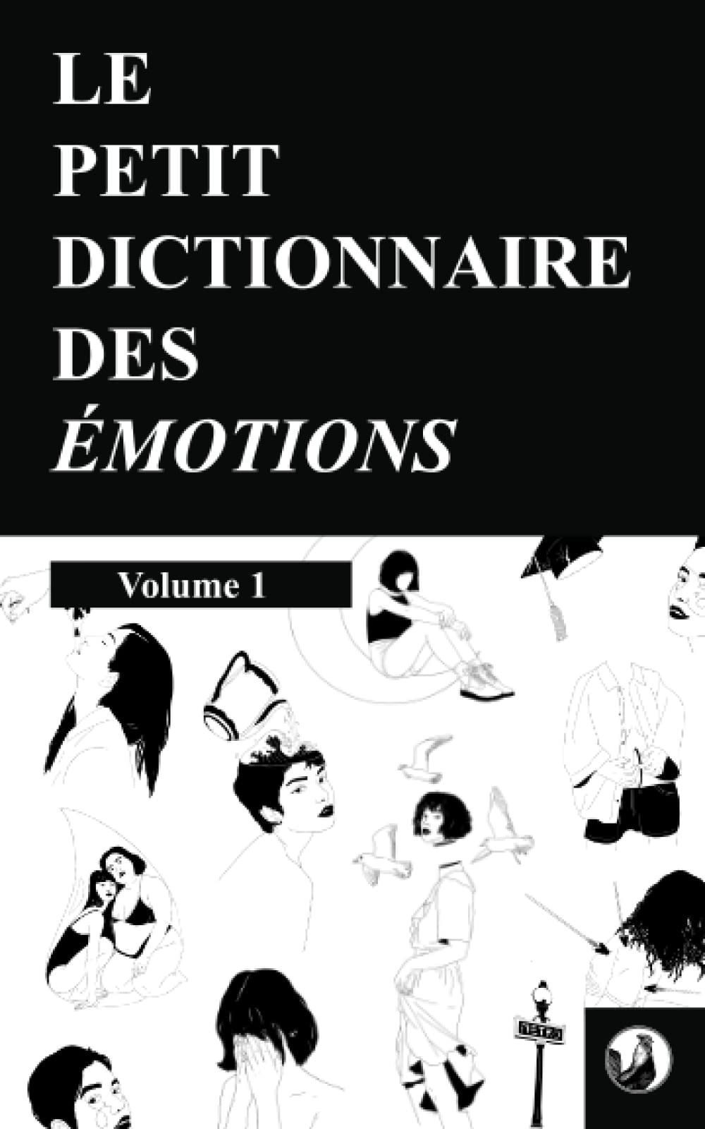 Le petit dictionnaire des émotions: Volume 1 Education & Training