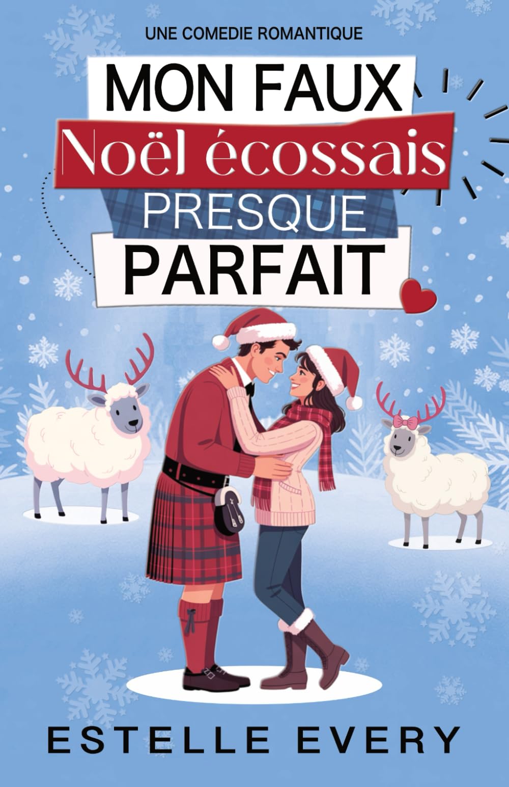 Mon faux Noël écossais presque parfait: une comédie romantique de Noël (Chaos dans les Highlands) Contemporary Romance