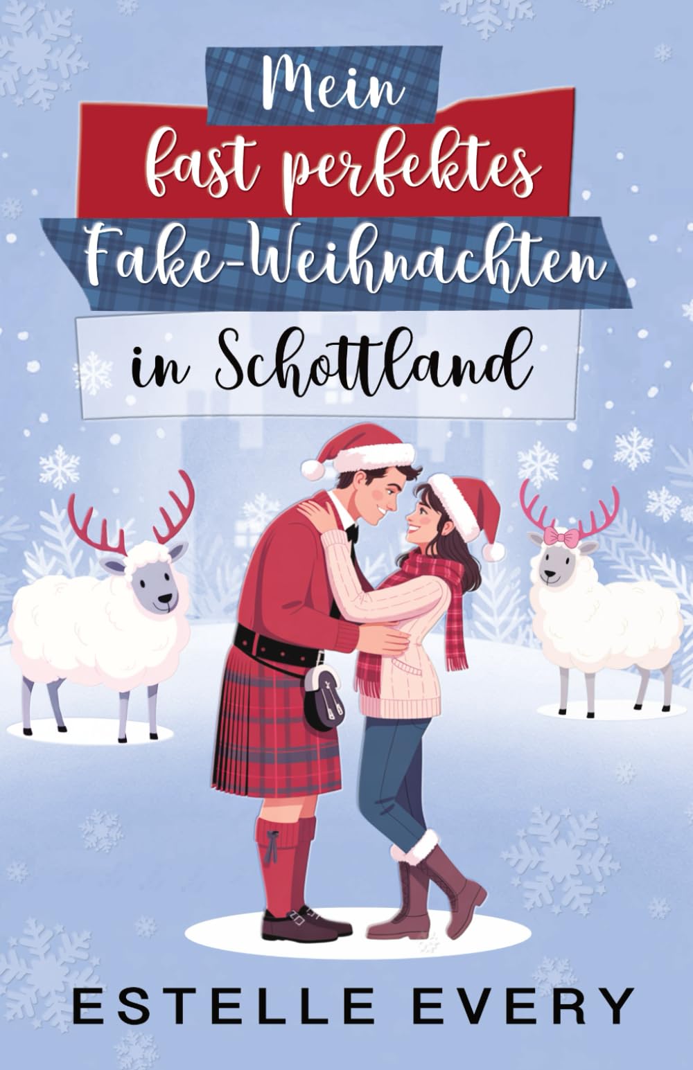Mein fast perfektes Fake-Weihnachten in Schottland Contemporary Romance