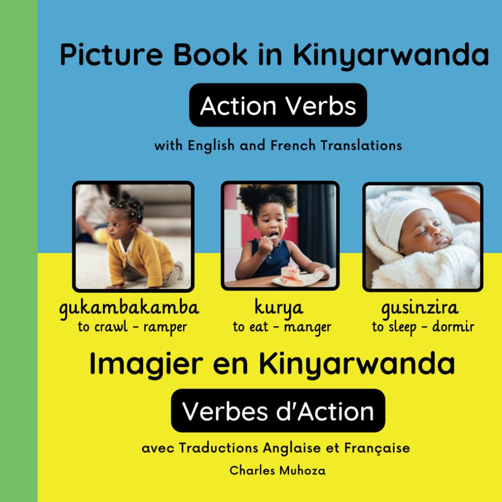 Picture Book in Kinyarwanda - Imagier en Kinyarwanda (Action verbs | Verbes d'action) (with English and French Translations | avec Traductions ... Books (Kinyarwanda-English-French)) Non-fiction